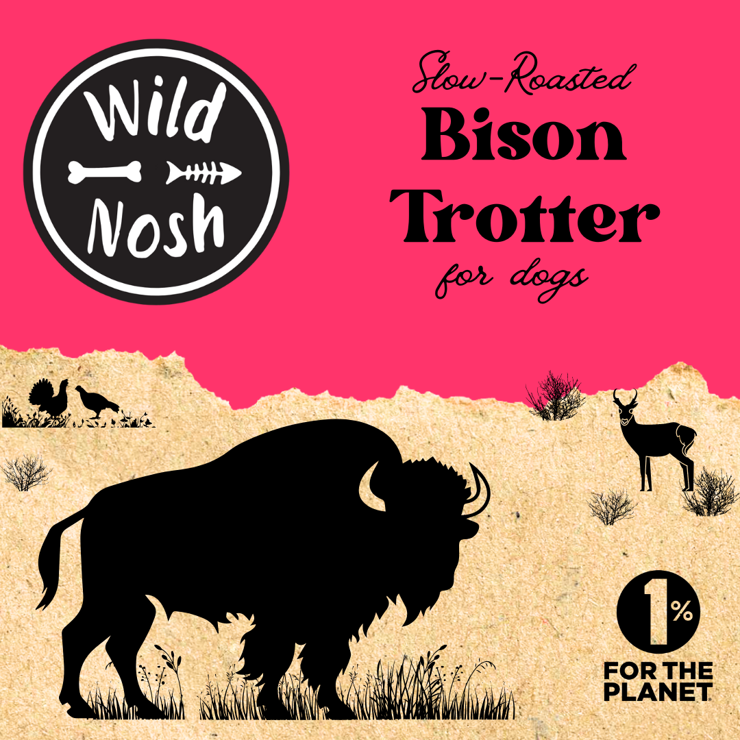 Product label for Wild Nosh Pets Slow Roasted Bison Trotter Bone—Limited Edition, 100% grass finished and field harvested dog chew. Features black animal silhouettes on a pink and tan background with a "1% for the Planet" logo.